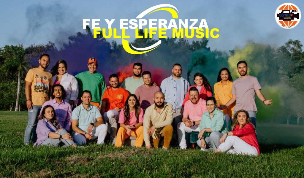 FE Y ESPERANZA (EN VIVO)» FULL LIFE MUSIC ANUNCIA EL LANZAMIENTO DE SU SENCILLO